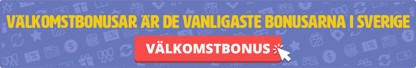 Välkomstbonusar är de vanligaste bonusarna i Sverige