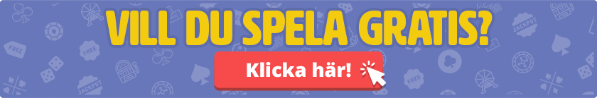 Vill du spela gratis? Klicka här